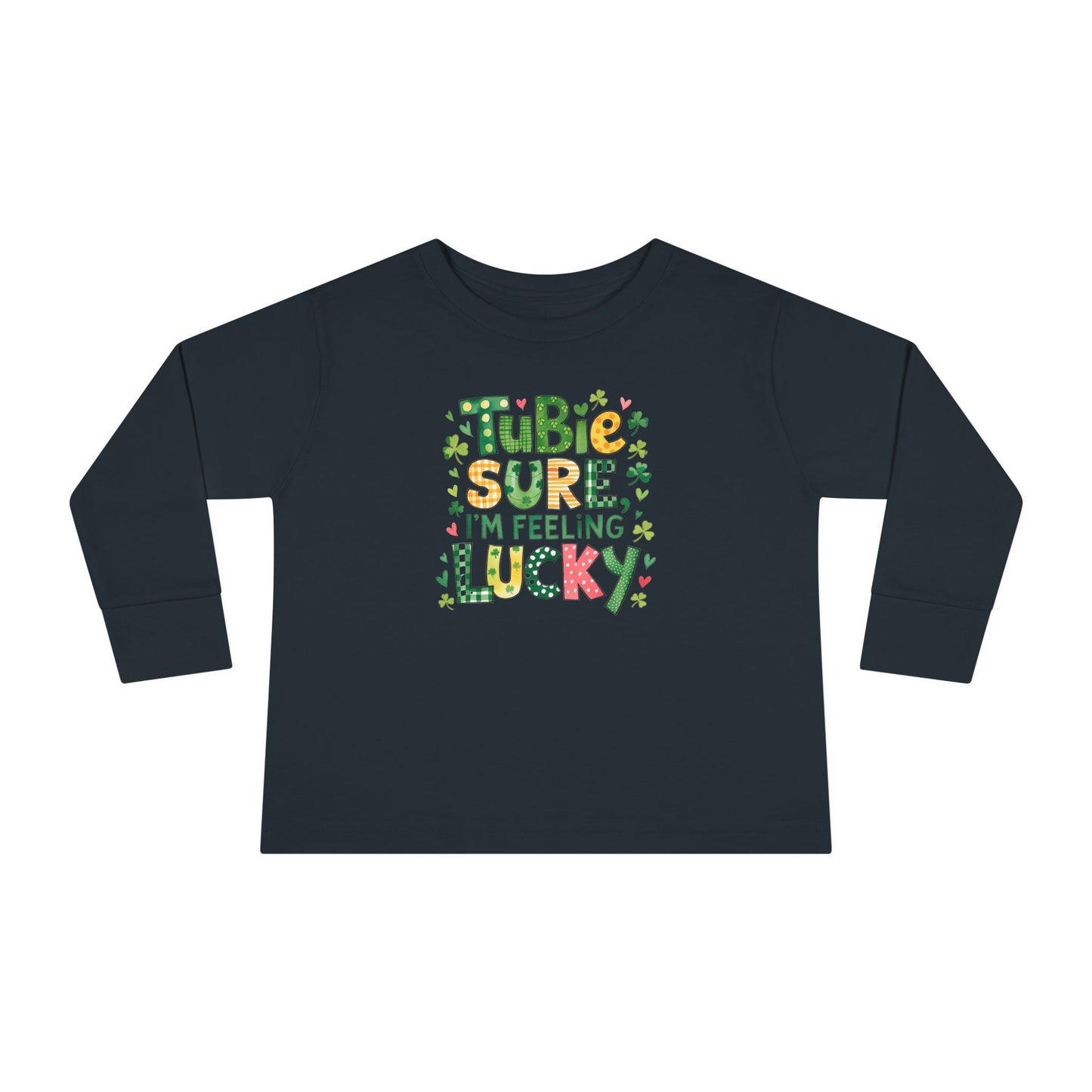 Tubie Sure I'm Feeling Lucky Long Sleeve T-Shirt