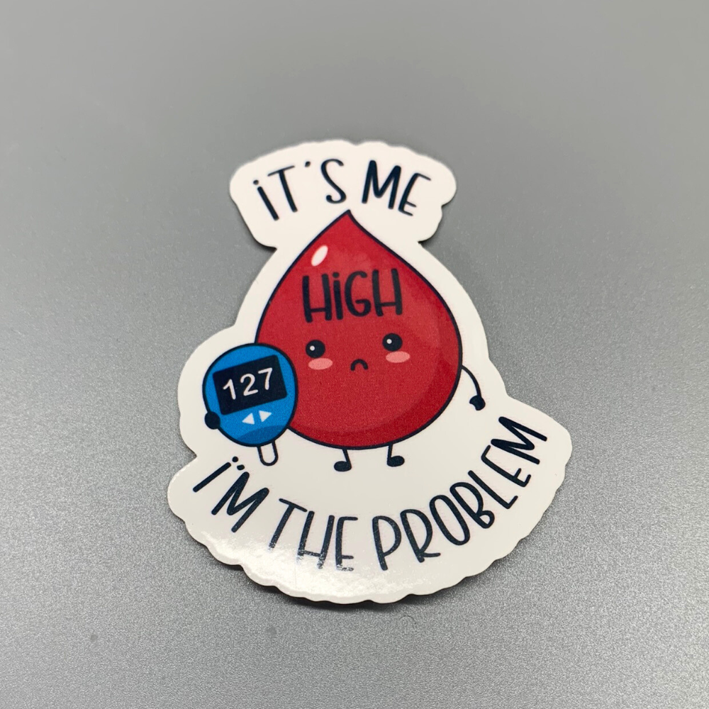 It's Me High I'm the Problem Sticker