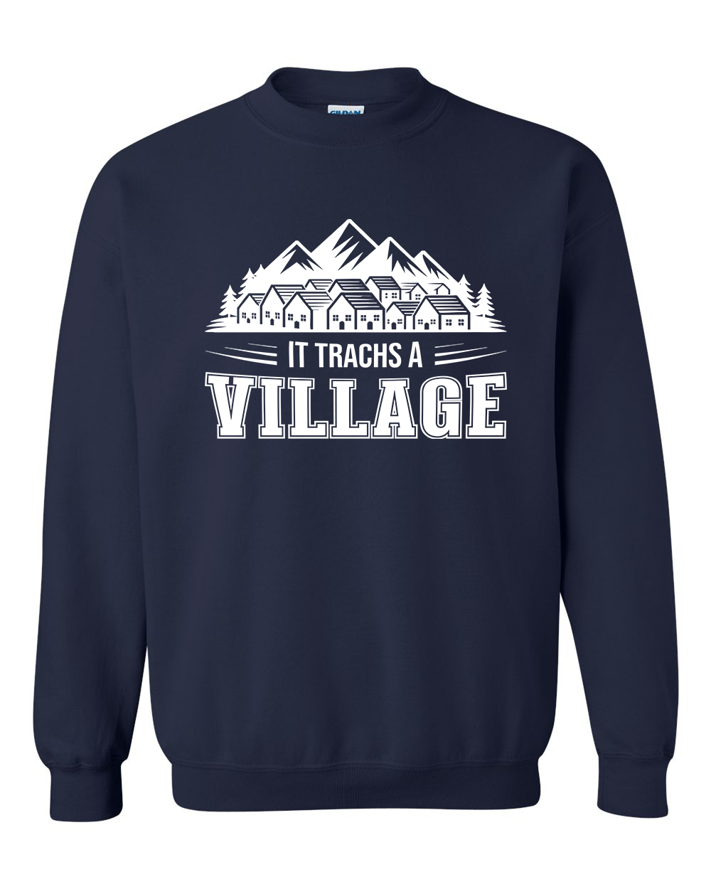 It Trachs a Village – Adult Crewneck Sweatshirt