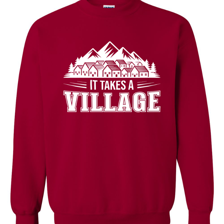 It Takes A Village – Adult Crewneck Sweatshirt