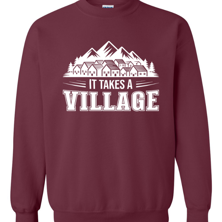 It Takes A Village – Adult Crewneck Sweatshirt