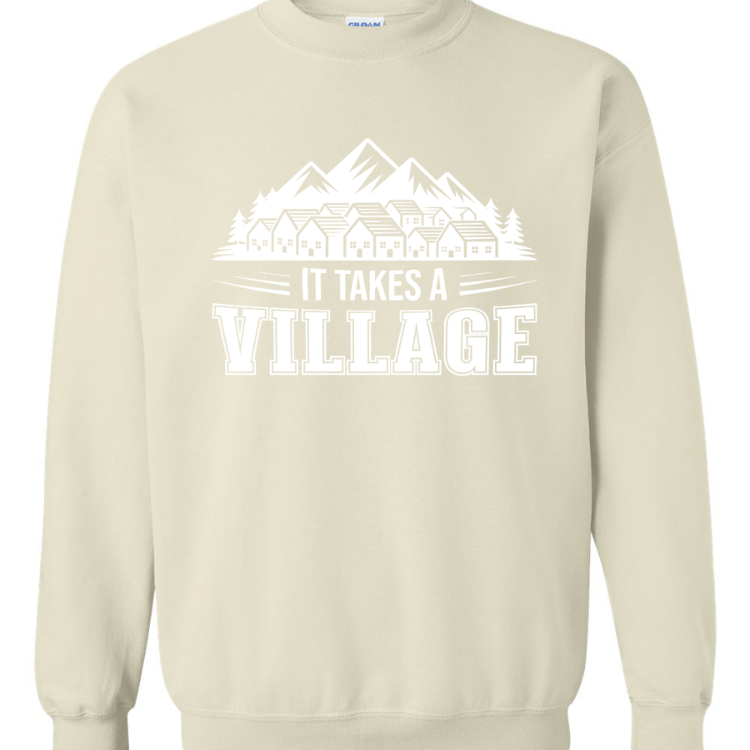 It Takes A Village – Adult Crewneck Sweatshirt