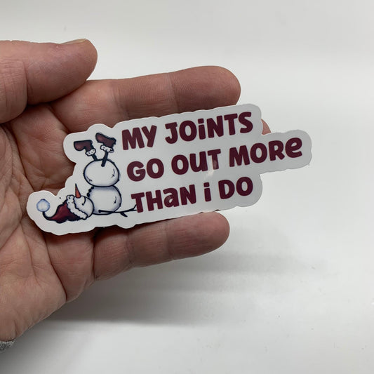 My Joints Go Out More Than I Do Snowman Christmas Sticker