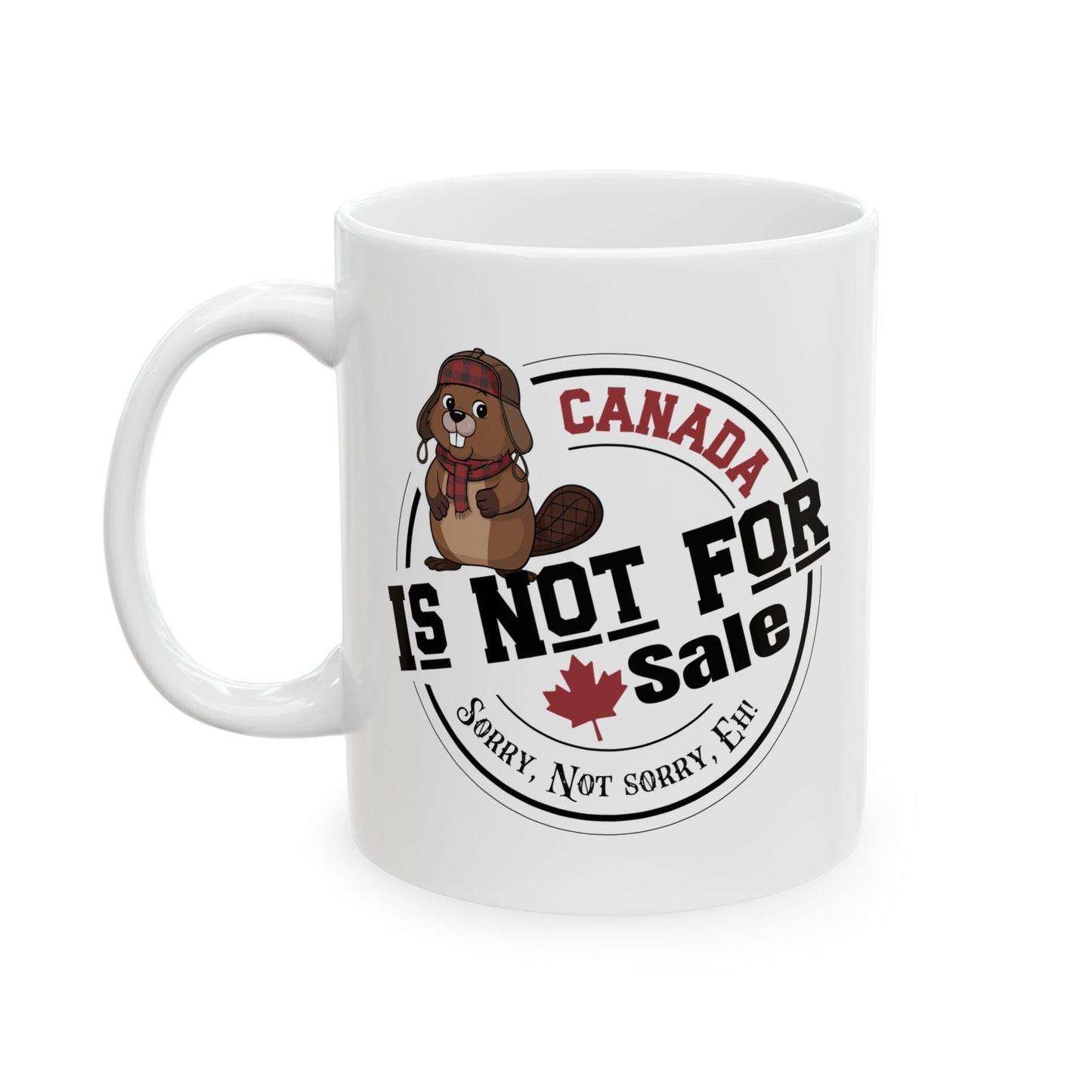 Canada is Not For Sale 11oz Mug