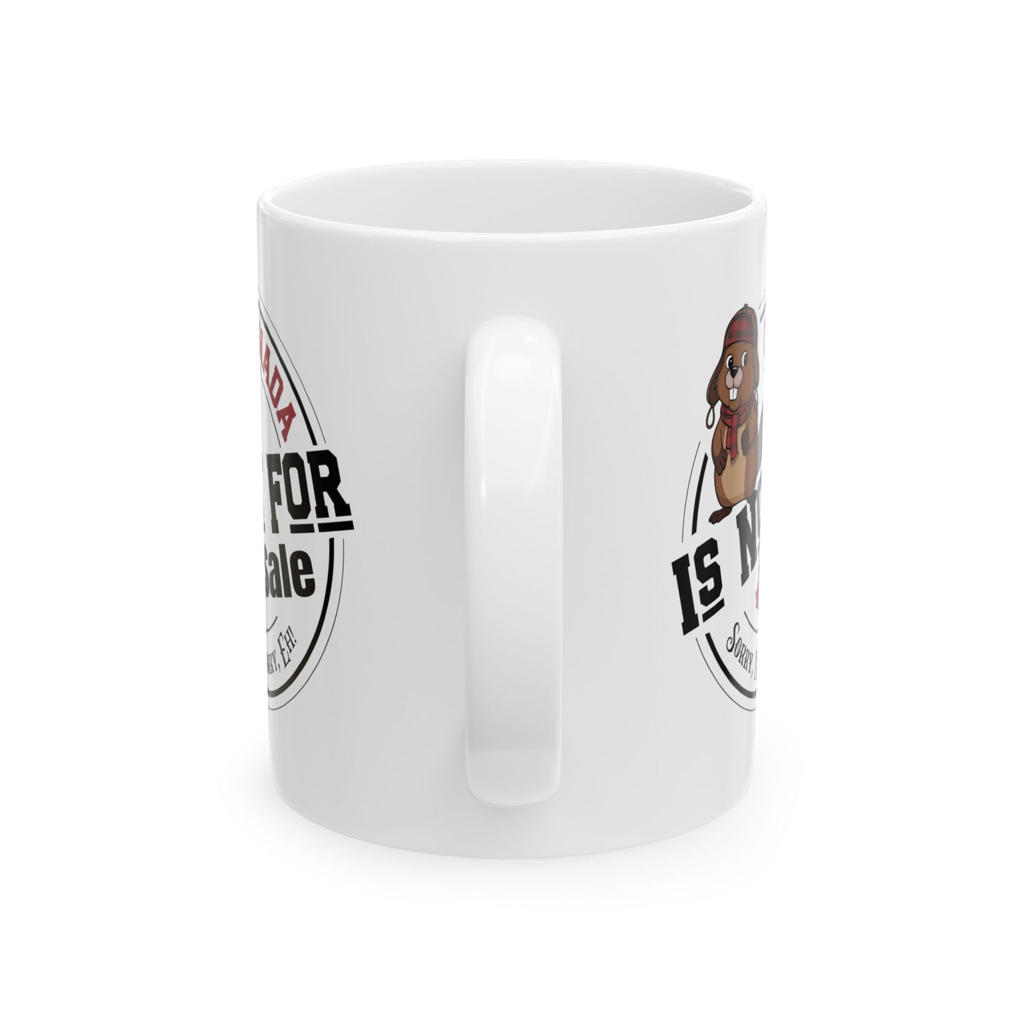 Canada is Not For Sale 11oz Mug