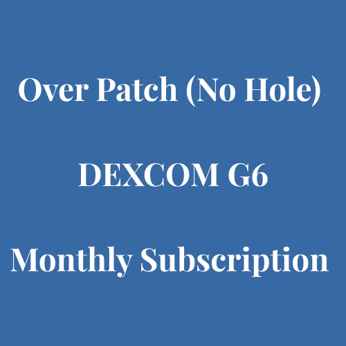 CGM Over Patch (No Hole) Monthly Subscription - Dexcom G6