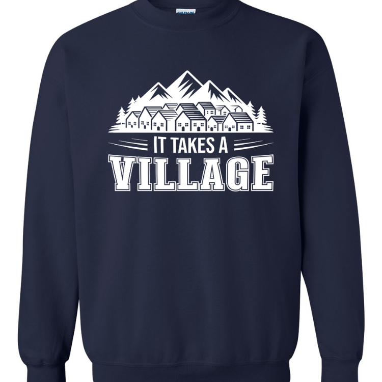 It Takes A Village – Adult Crewneck Sweatshirt
