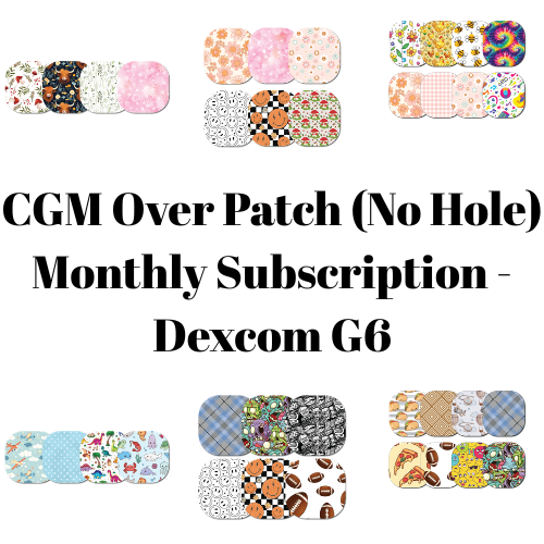 CGM Over Patch (No Hole) Monthly Subscription - Dexcom G6
