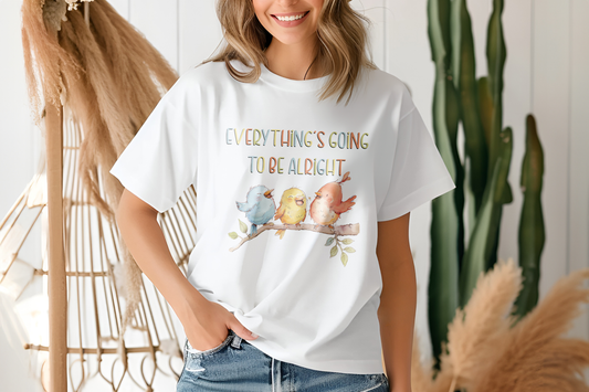 Everything’s Going To Be Alright Adult Unisex T-Shirt